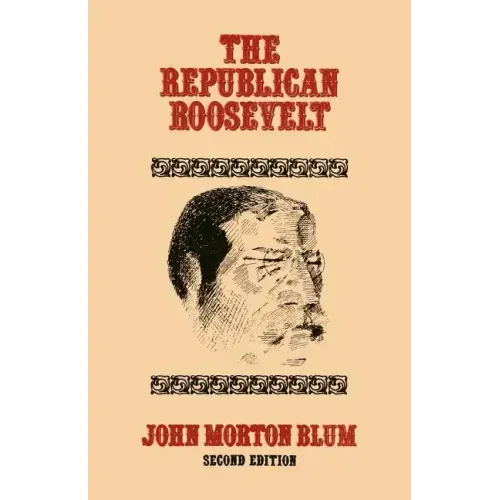 The Republican Roosevelt: Second Edition