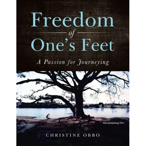 Freedom of One's Feet: A Passion for Journeying