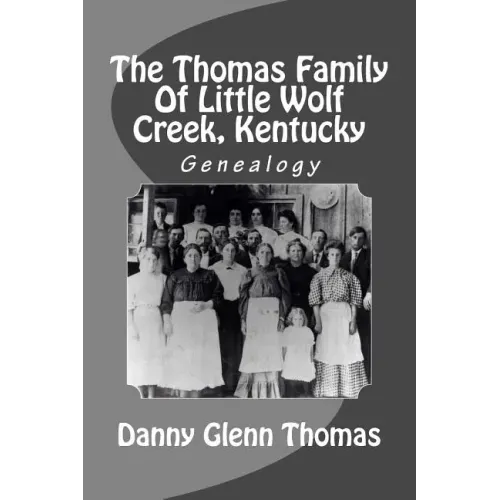 The Thomas Family Of Little Wolf Creek, Kentucky