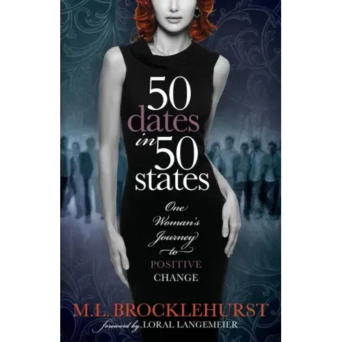 50 Dates in 50 States: One Woman's Journey to Positive Change