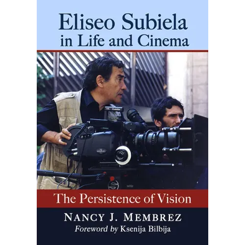 Eliseo Subiela in Life and Cinema: The Persistence of Vision