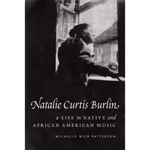 Natalie Curtis Burlin: A Life in Native and African American Music