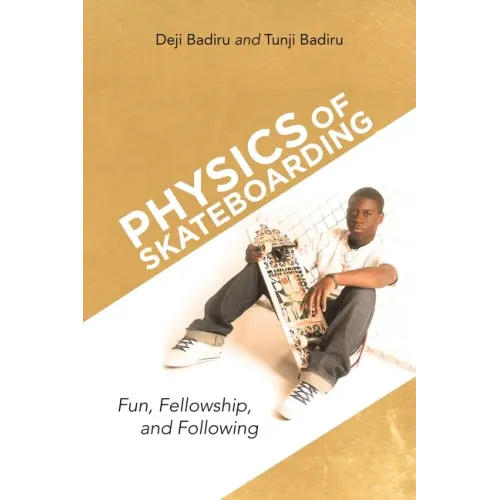 Physics of Skateboarding: Fun, Fellowship, and Following