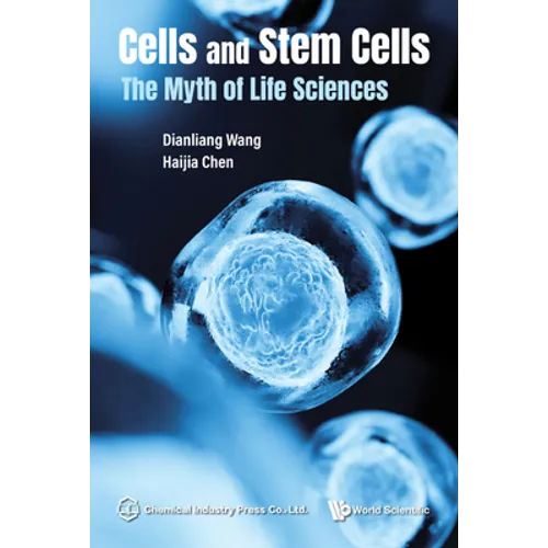Cells and Stem Cells: The Myth of Life Sciences