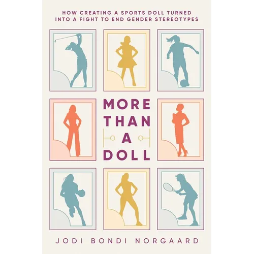 More Than a Doll: How Creating a Sports Doll Turned Into a Fight to End Gender Stereotypes