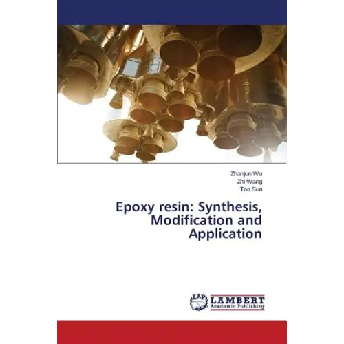 Epoxy Resin: Synthesis, Modification and Application