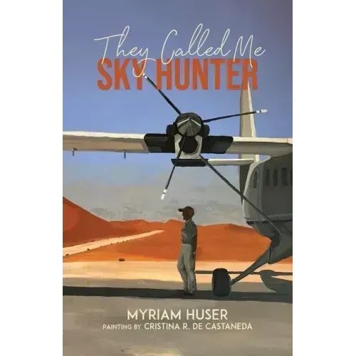 They Called Me Sky Hunter