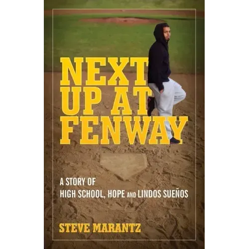 Next Up at Fenway: A Story of High School, Hope and Lindos Suenos