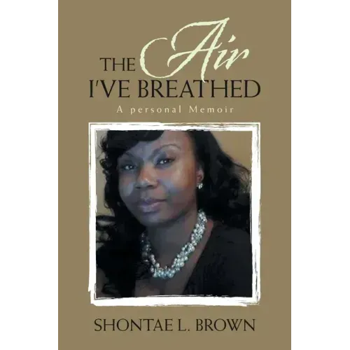 The Air I've Breathed: A Personal Memoir