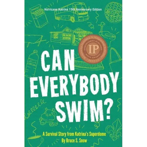 Can Everybody Swim?: A Survival Story from Katrina's Superdome, Hurricane Katrinia 15th Anniversary Edition