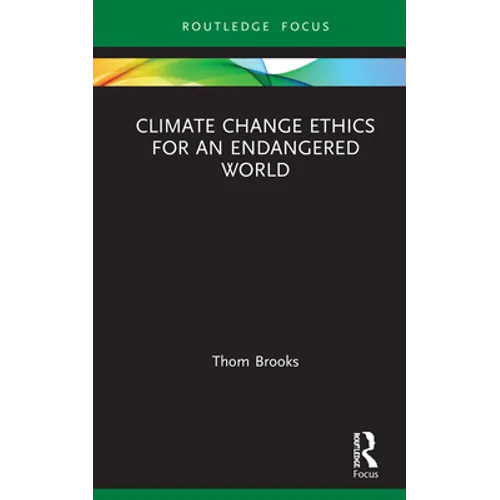 Climate Change Ethics for an Endangered World