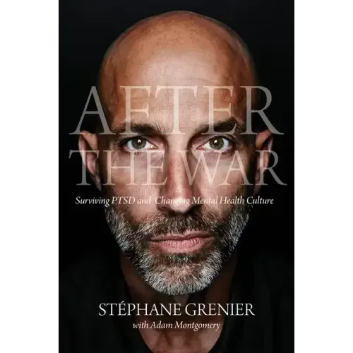 After the War: Surviving Ptsd and Changing Mental Health Culture