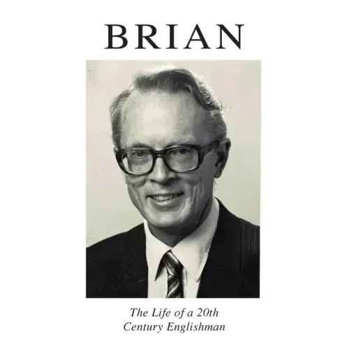 Brian: The Life of a 20th Century Englishman