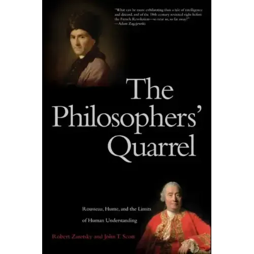 Philosophers' Quarrel: Rousseau, Hume, and the Limits of Human Understanding