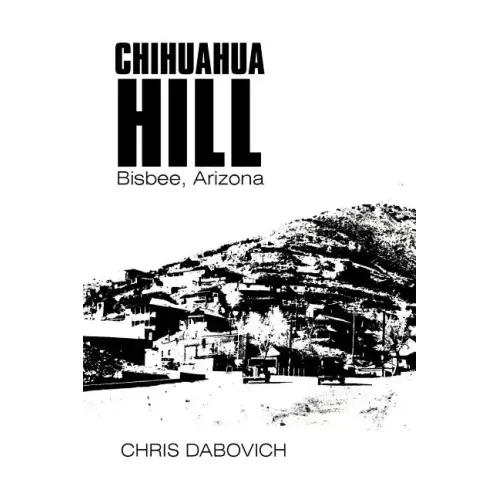 Chihuahua Hill: Bisbee, Arizona