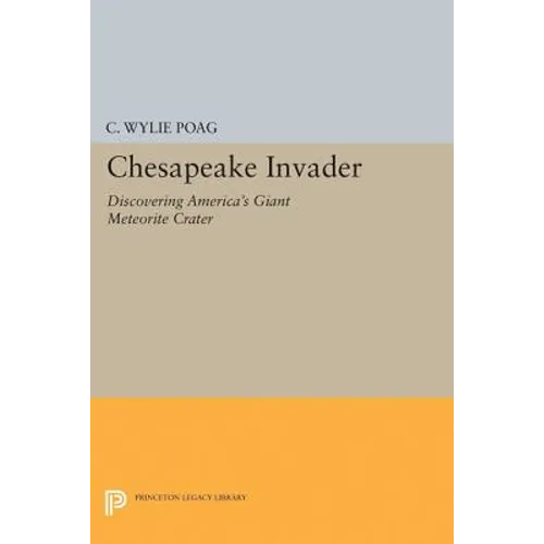 Chesapeake Invader: Discovering America's Giant Meteorite Crater