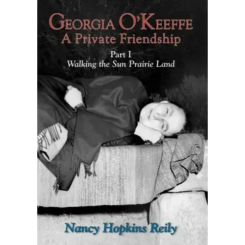 Georgia O'Keeffe, a Private Friendship, Part I (Hardcover)