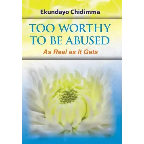 Too Worthy To Be Abused: As Real as It Gets