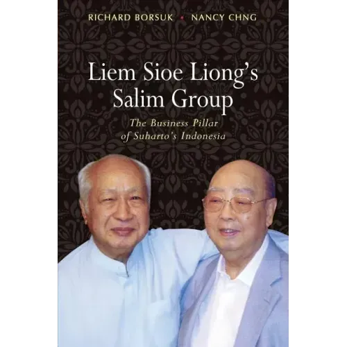 Liem Sioe Liong's Salim Group: The Business Pillar of Suharto's Indonesia