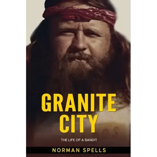 Granite City: The Life of a Bandit