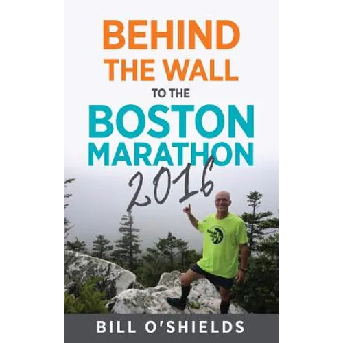 Behind the wall to the Boston Marathon 2016