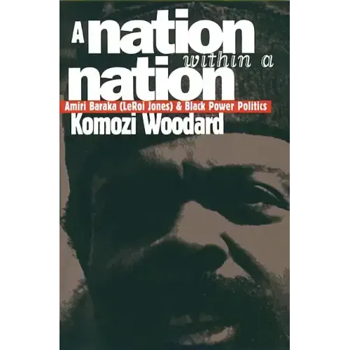 A Nation within a Nation: Amiri Baraka (LeRoi Jones) and Black Power Politics