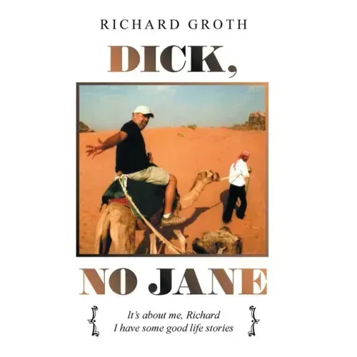 Dick, No Jane: It's About Me, Richard I Have Some Good Life Stories