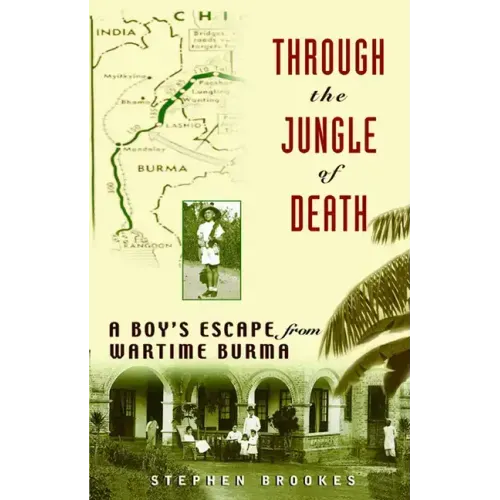 Through the Jungle of Death: A Boy's Escape from Wartime Burma