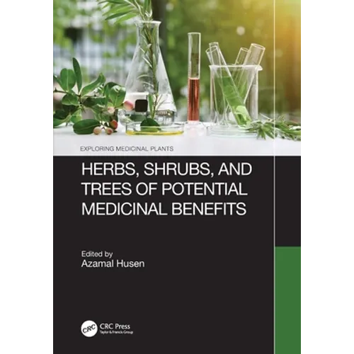 Herbs, Shrubs, and Trees of Potential Medicinal Benefits