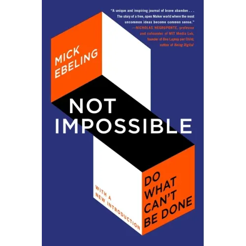 Not Impossible: Do What Can't Be Done