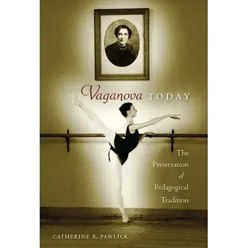 Vaganova Today: The Preservation of Pedagogical Tradition