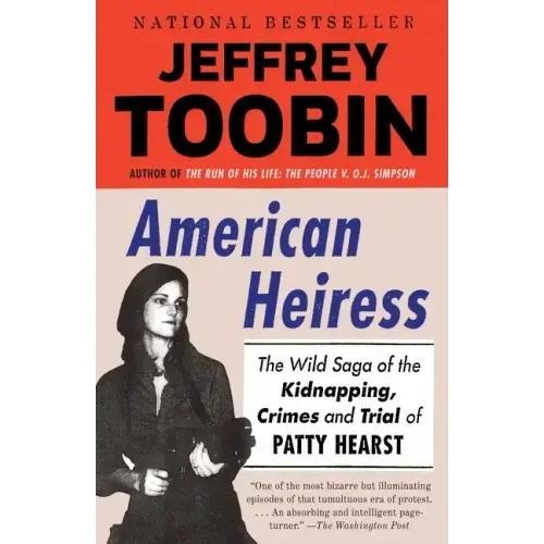 American Heiress: The Wild Saga of the Kidnapping, Crimes and Trial of Patty Hearst