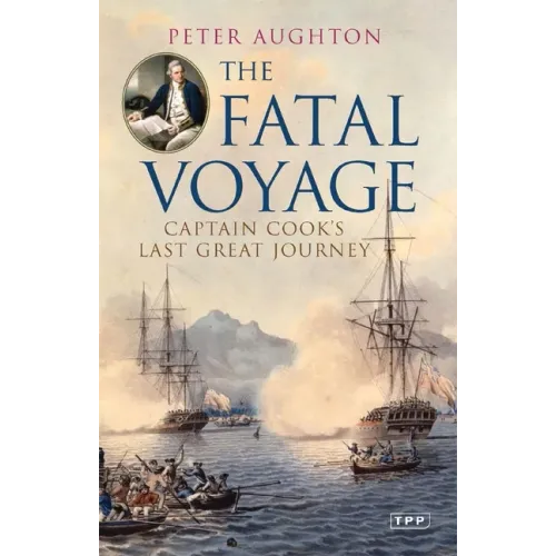 The Fatal Voyage: Captain Cook's Last Great Journey