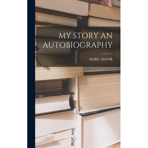 My Story an Autobiography