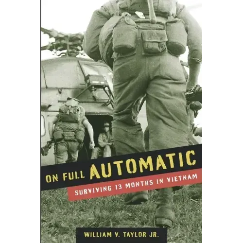 On Full Automatic: Surviving 13 Months in Vietnam