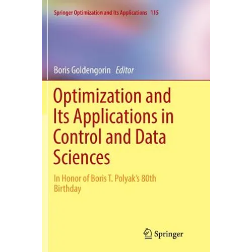 Optimization and Its Applications in Control and Data Sciences: In Honor of Boris T. Polyak's 80th Birthday