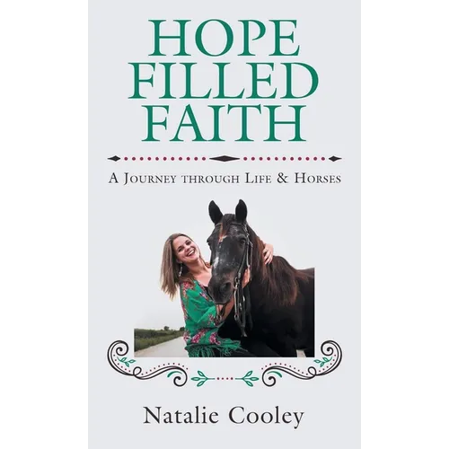 Hope Filled Faith: A Journey through Life & Horses