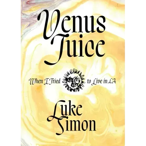 Venus Juice: When I Tried to Live in LA