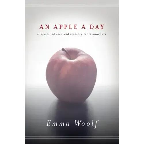 An Apple a Day: A Memoir of Love and Recovery from Anorexia