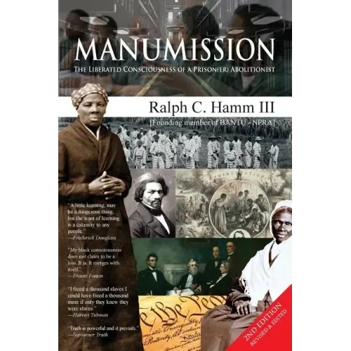 Manumission: Liberated Consciousness of a Prison(er) Abolitionist