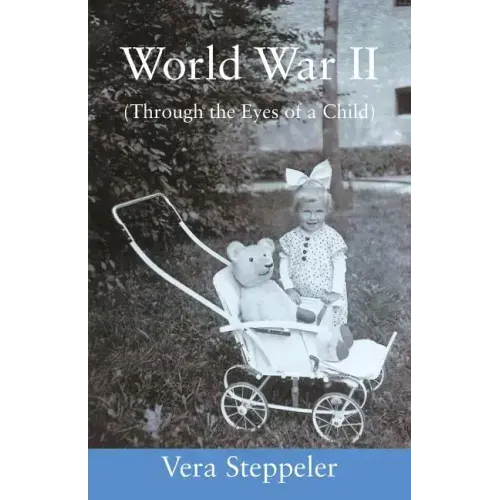 World War II: (Through the Eyes of a Child)