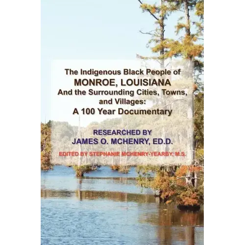 The Indigenous Black People of Monroe, Louisiana and the Surrounding Cities, Towns, and Villages