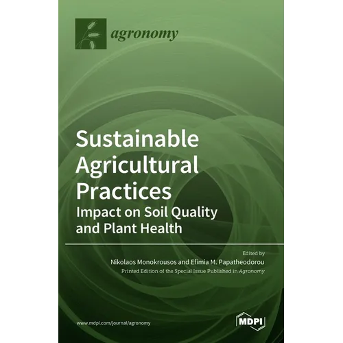 Sustainable Agricultural Practices-Impact on Soil Quality and Plant Health