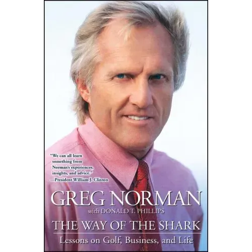 Way of the Shark: Lessons on Golf, Business, and Life