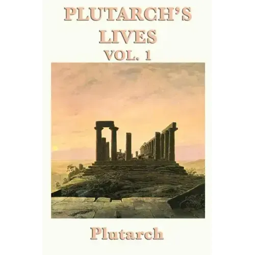 Plutarch's Lives Vol. 1