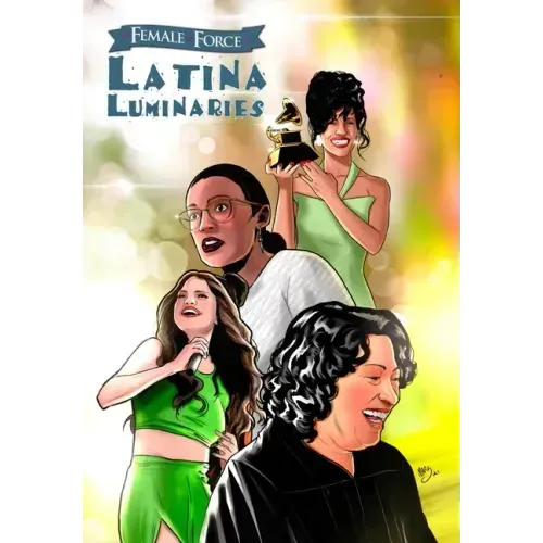 Female Force: Latina Luminaries: Sonia Sotomayor, Selena Gomez, Selena Quintanilla and Alexandria Ocasio-Cortez