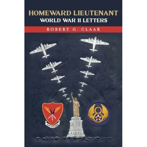 Homeward Lieutenant: World War II Letters