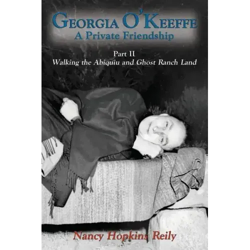 Georgia O'Keeffe, A Private Friendship, Part II Softcover
