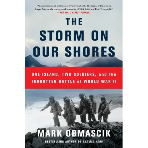 The Storm on Our Shores: One Island, Two Soldiers, and the Forgotten Battle of World War II