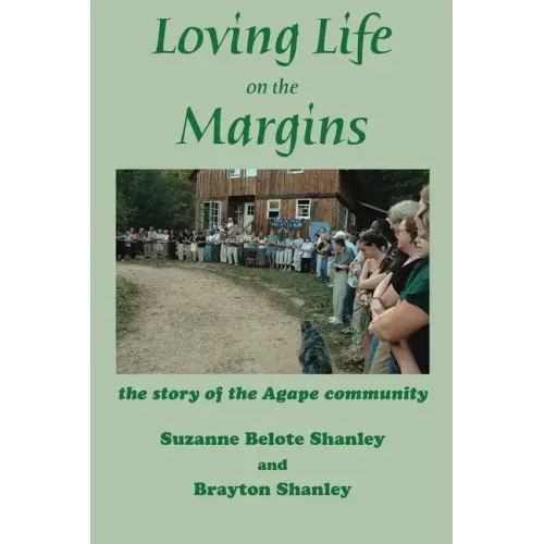 Loving Life on the Margins: the story of the Agape community